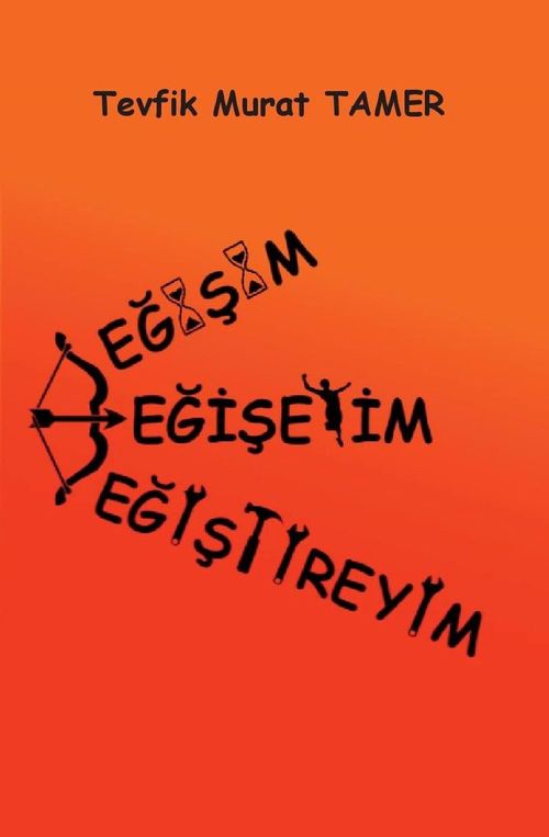 Değişim, Değişeyim, Değiştireyim 