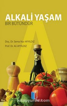 Alkali Yaşam Bir Bütündür - Prof. Dr. Ali Ayyıldız