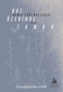 Buz Üzerinde Tango - Deniz Çöğendezoğlu