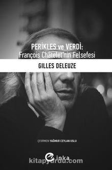 Perikles ve Verdi:  François Chatelet’nin Felsefesi - Gilles Deleuze