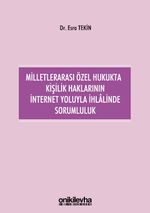 Milletlerarası Özel Hukukta Kişilik Haklarının İnternet Yoluyla İhlalinde Sorumluluk