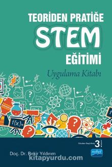 Teoriden Pratiğe Stem Eğitimi - Uygulama Kitabı - Bekir Yıldırım