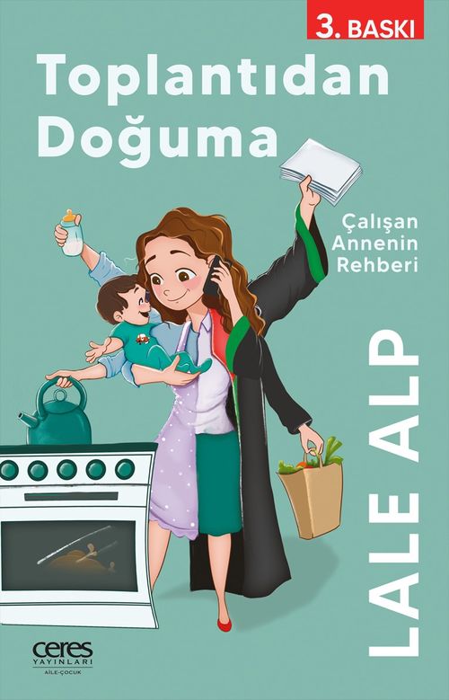 Toplantıdan Doğuma & Çalışan Annenin Rehberi