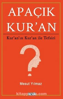 Apaçık Kuran & Kur’an’ın Kuran ile Tefsiri - Mesut Yılmaz