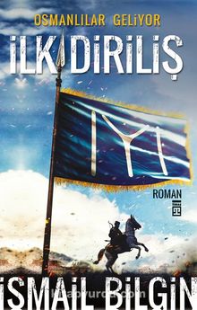 İlk Diriliş / Osmanlılar Geliyor - İsmail Bilgin