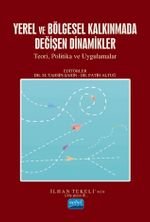 Yerel ve Bölgesel Kalkınmada Değişen Dinamikler & Teori, Politikalar ve Uygulamalar