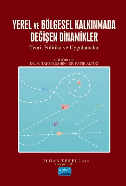 Yerel ve Bölgesel Kalkınmada Değişen Dinamikler & Teori, Politikalar ve Uygulamalar
