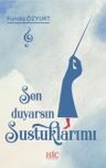 Sen Duyarsın Sustuklarımı