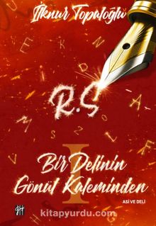 Bir Delinin Gönül Kaleminden - İlknur Topaloğlu