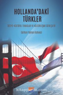 Hollanda’daki Türkler - Gülhan Yaman Kahveci