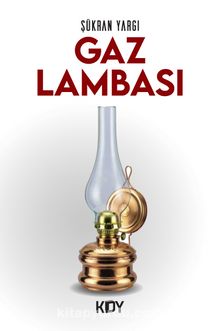Gaz Lambası - Şükran Yargı