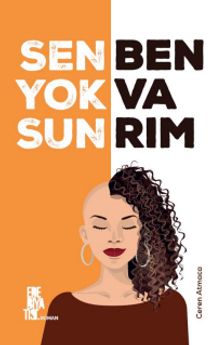 Sen Yoksun Ben varım