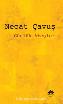Günlük Ateşler - Necat Çavuş