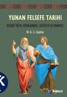 Yunan Felsefe Tarihi III & Beşinci Yüzyıl Aydınlanması: Sofistler Ve Sokrates
