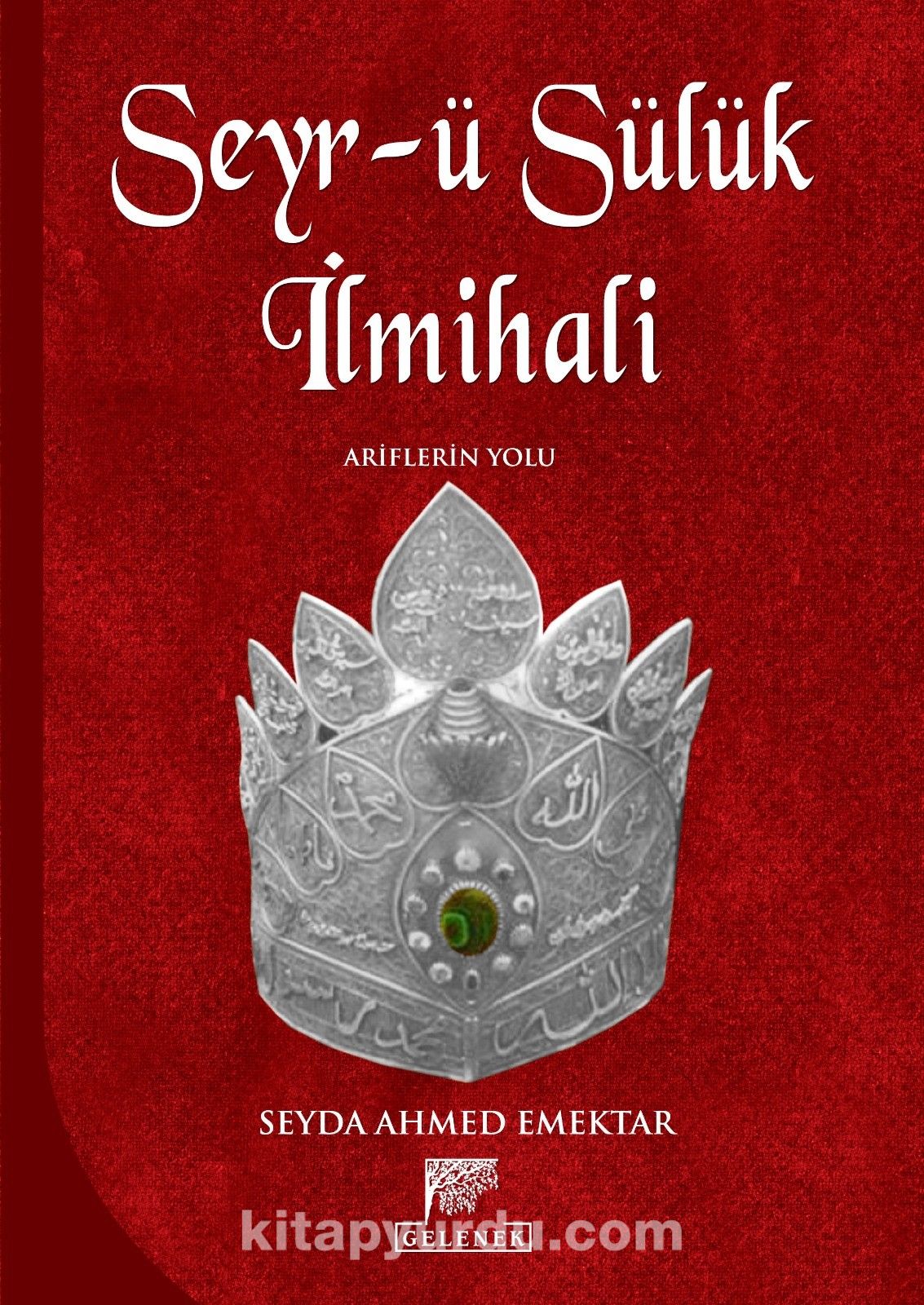 seyr u suluk ilmihali ariflerin yolu seyda ahmed emektar kitapyurdu com