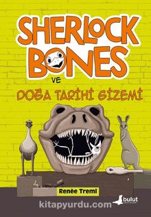 Sherlock Bones ve Doğa Tarihi Gizemi - Renee Treml