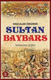 Ha&ccedil;lılar &Ouml;n&uuml;nde Sultan Baybars
