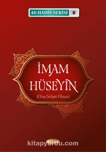 İmam Hüseyin (a.s.) / 40 Hadis Serisi 6 - Musa Aydın