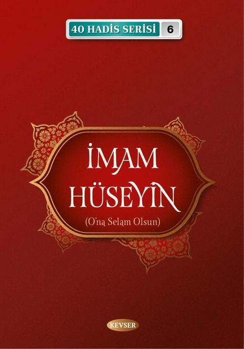 İmam Hüseyin (a.s.) / 40 Hadis Serisi 6
