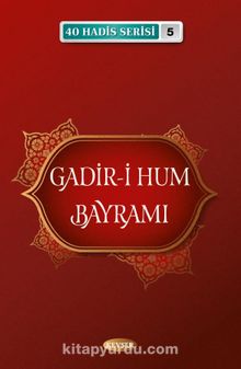 Gadir-i Hum Bayramı / 40 Hadis Serisi 5 - Musa Aydın