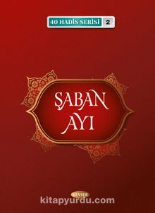 Şaban Ayı / 40 Hadis Serisi 2 - Musa Aydın