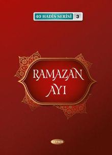 Ramazan Ayı / 40 Hadis Serisi 3