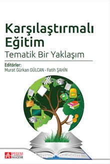 Karşılaştırmalı Eğitim Tematik Bir Yaklaşım - Kolektif