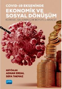 Covıd-19 Ekseninde Ekonomik ve Sosyal Dönüşüm & Küresel Salgının Çok Boyutlu Analizi