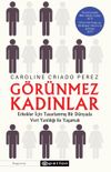 G&ouml;r&uuml;nmez Kadınlar & Erkekler İ&ccedil;in Tasarlanmış Bir D&uuml;nyada Veri Yanlılığı İle Yaşamak
