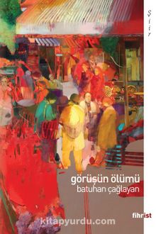 Görüşün Ölümü - Batuhan Çağlayan