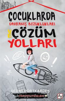 Çocuklarda Davranış Bozuklukları ve Çözüm Yolları - Sedat Dörtkardeş