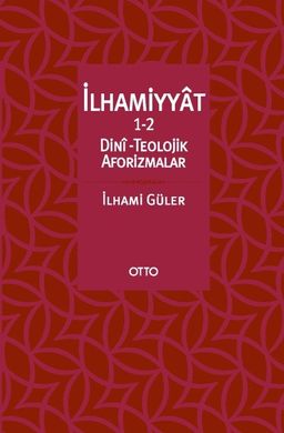 İlhamiyyat 1-2 & Dini-Teolojik Aforizmalar