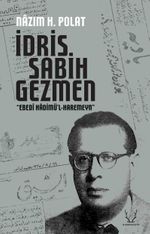 İdris Sabih Gezmen & “Ebedî Hadimü'l-Haremeyn”