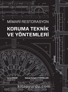Mimari Restorasyon Koruma Teknik ve Yöntemleri - Kemal Kutgün Eyüpgiller