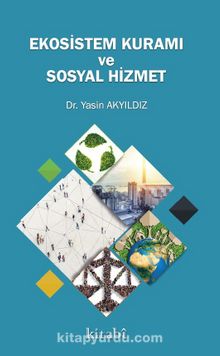 Ekosistem Kuramı ve Sosyal Hizmet - Dr. Yasin Akyıldız