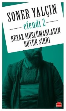 Efendi 2 & Beyaz Müslümanların Büyük Sırrı