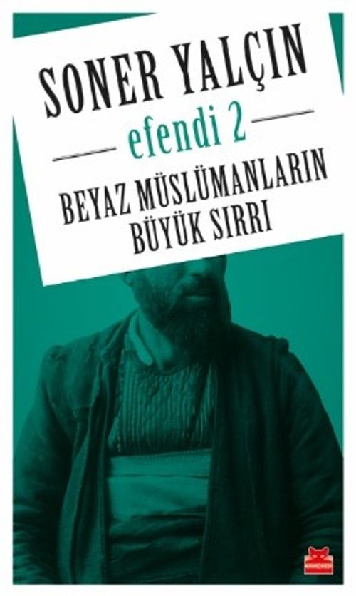 Efendi 2 & Beyaz Müslümanların Büyük Sırrı