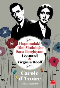 Hayatımdaki Tüm Mutluluğu Sana Borçluyum & Leonard - Virginia Woolf