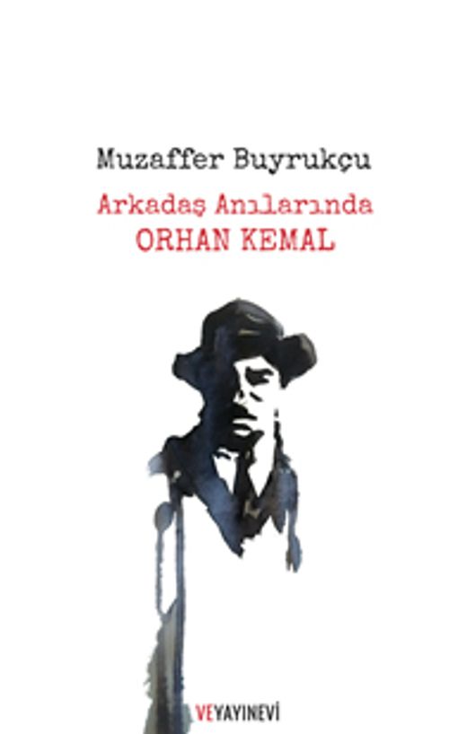 Arkadaş Anılarında Orhan Kemal
