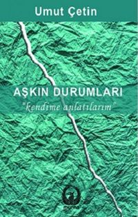 Aşkın Durumları & Kendime Anlatırım