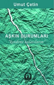 Aşkın Durumları & Kendime Anlatırım