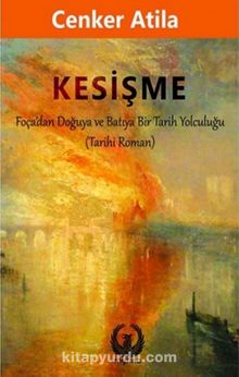 Kesişme & Foça'dan Doğuya ve Batıya Bir Tarih Yolculuğu - Cenker Atila