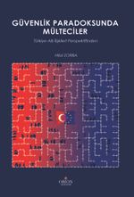 Güvenlik Paradoksunda Mülteciler & Türkiye-AB İlişkileri Perspektifinden