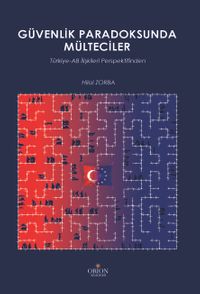 Güvenlik Paradoksunda Mülteciler & Türkiye-AB İlişkileri Perspektifinden