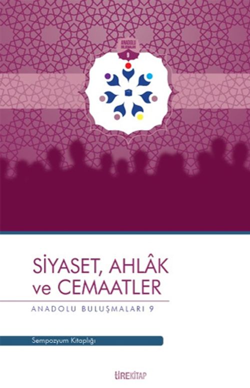 Siyaset, Ahlak ve Cemaatler / Anadolu Buluşmaları 9