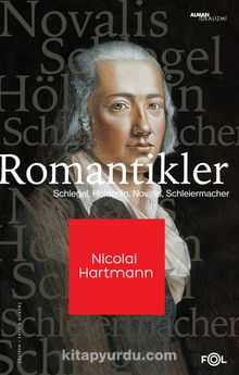 Romantikler & Schlegel, Hölderlin, Novalis, Schleiermacher