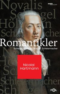 Romantikler & Schlegel, Hölderlin, Novalis, Schleiermacher