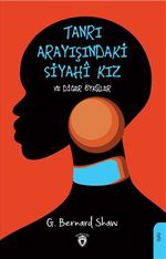 Tanrı Arayışındaki Siyahi Kız ve Diğer Öyküler