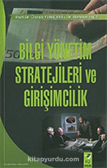 Bilgi Yönetim Stratejileri ve Girişimcilik - Özcan Yeniçeri
