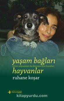Yaşam Bağları - Otizm Yelpazesini Dış Dünyaya Açan Kanallar: Hayvanlar - Ruhane Koşar